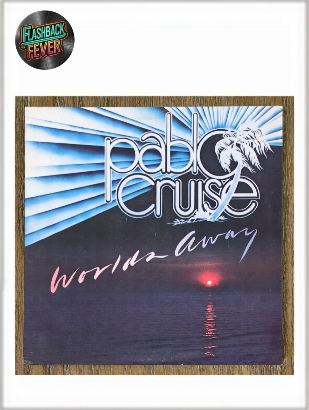 PABLO CRUISE•Worlds Away•1978 US (#SP-4697) Rockaway Pressing